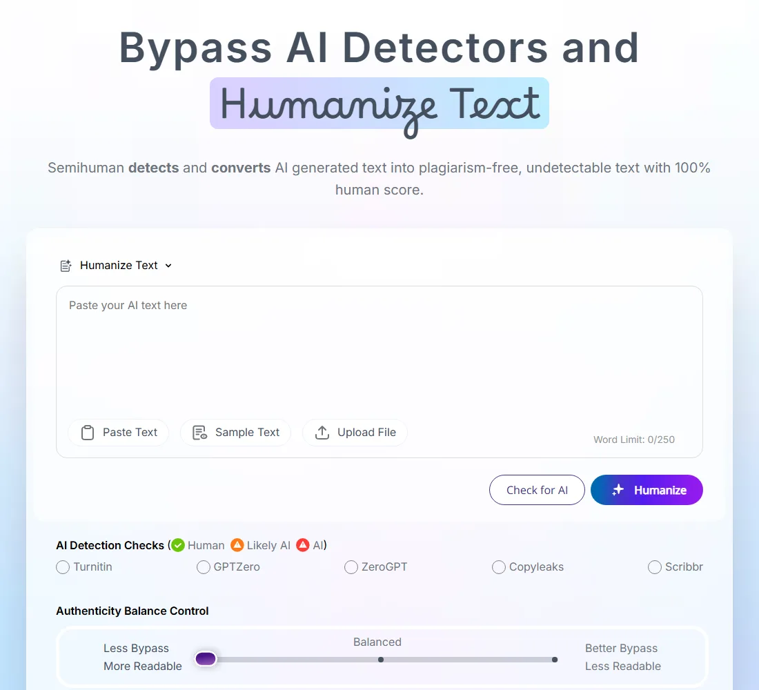 Semihuman AI humanizer page with a Humanize Text box, Paste Text, Sample Text and Upload File buttons, a 250 word limit, Check for AI and Humanize buttons, AI detection checks for Turnitin, GPTZero, ZeroGPT, Copyleaks and Scribbr, and an Authenticity Balance Control slider